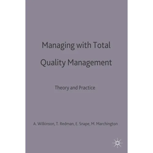 Managing with Total Quality Management: Theory and Practice