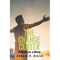 The Change Center: A Week On Ward