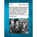 The Judgements Delivered by the Lord Chief Justice Holt in the Case of Ashby V. White and Others, and in the Case of John Paty and Others