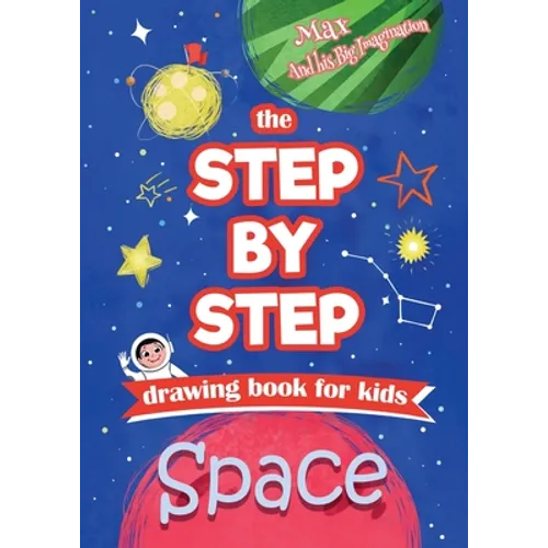 The Step by Step drawing book for kids - Space