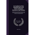 An Analysis of One Hundred and Forty Cases of Organic Stricture of the Urethra: Of Which One Hundred and Twenty Cases Were Submitted to Holt's Operati