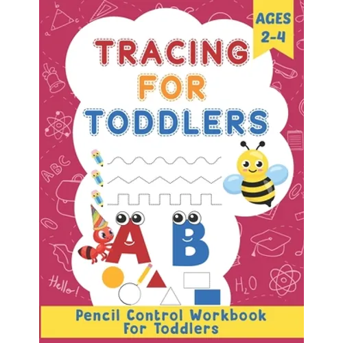 Tracing for Toddlers: Homeschool and Preschool Activity Book for Toddlers Ages 2-4