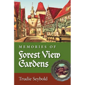 Memories of Forest View Gardens