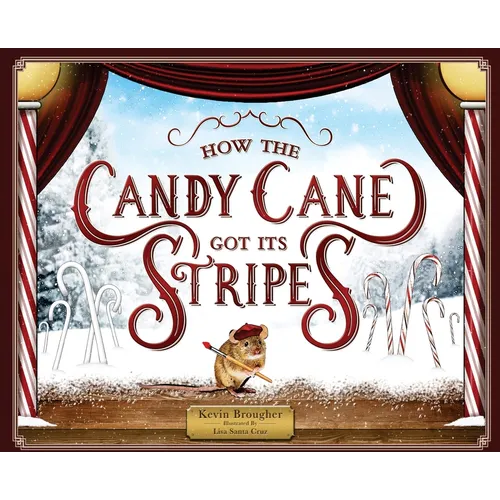 How the Candy Cane Got Its Stripes: A Christmas Tale