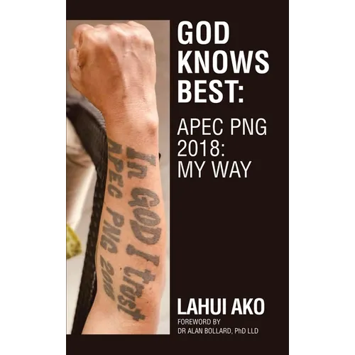 God Knows Best: Apec Png 2018: My Way