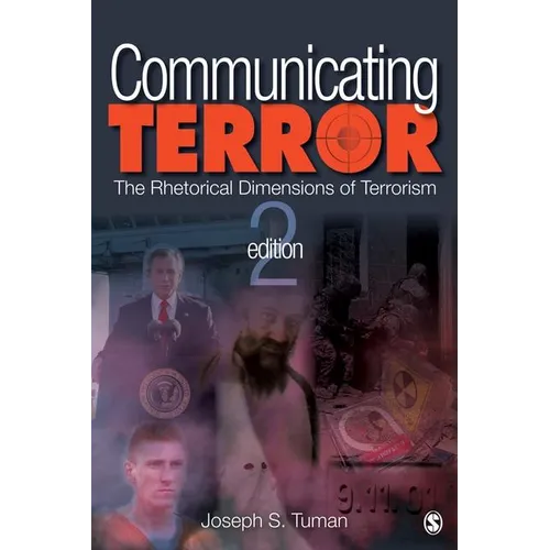 Communicating Terror: The Rhetorical Dimensions of Terrorism