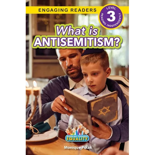 What is Antisemitism?: Working Towards Equality (Engaging Readers, Level 3)