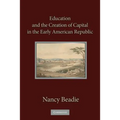 Education and the Creation of Capital in the Early American Republic