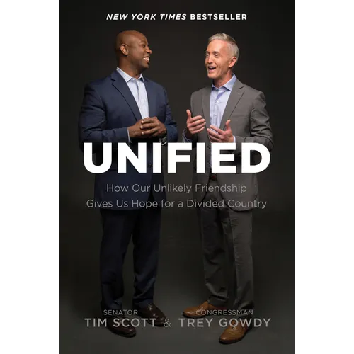 Unified: How Our Unlikely Friendship Gives Us Hope for a Divided Country
