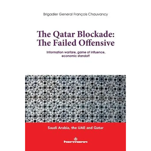 The Qatar Blocade: The Failed Offensive: Information warfare, game of influence, economic standoff