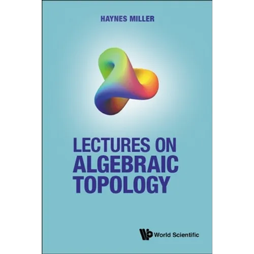 Lectures on Algebraic Topology