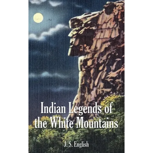 Indian Legends of the White Mountains