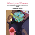 Obesity in Women: Socio-cultural and Nutritional Perspectives from Uganda
