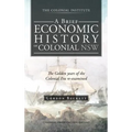 A Brief Economic History of Colonial Nsw: The Golden Years of the Colonial Era Re-Examined