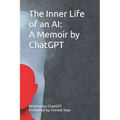 The Inner Life of an AI: A Memoir by ChatGPT