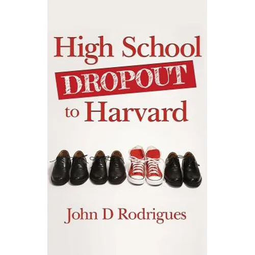 High School Dropout to Harvard: My Life with Dyslexia