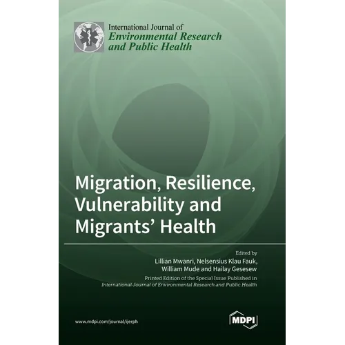 Migration, Resilience, Vulnerability and Migrants' Health - Hardcover
