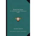 Ringworm: Its Diagnosis And Treatment (1885)