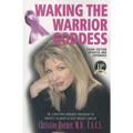 Waking the Warrior Goddess: Dr. Christine Horner's Program to Protect Against & Fight Breast Cancer
