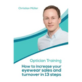 Optician Training: How to increase your eyewear sales and turnover in 13 steps