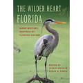 The Wilder Heart of Florida: More Writers Inspired by Florida Nature