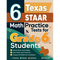 6 Texas STAAR Math Practice Tests for Grade 6 Students: A Complete Guide to Building Math Mastery and Excelling on the Texas STAAR Test