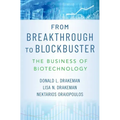 From Breakthrough to Blockbuster: The Business of Biotechnology