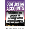 Conflicting Accounts: The Creation and Crash of the Saatchi Saatchi Advertising Empire