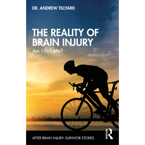 The Reality of Brain Injury: Am I Still Me?
