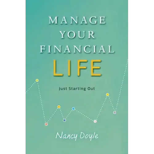 Manage Your Financial Life: Just Starting Out