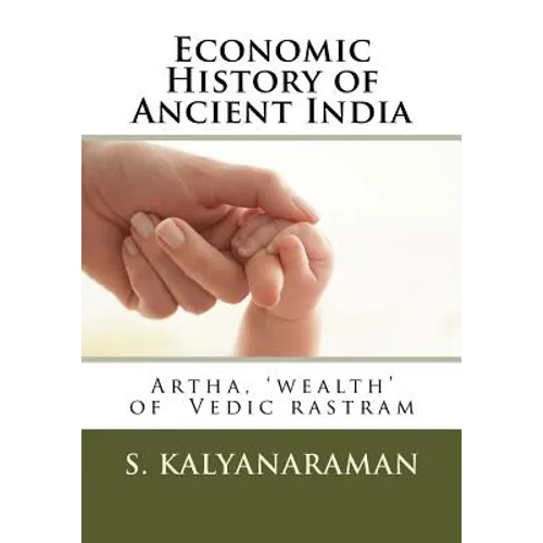 Economic History of Ancient India: Artha, 'wealth' of Vedic rastram