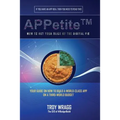 APPetite(TM): How to Get Your Slice of the Digital Pie