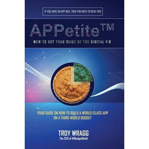 APPetite(TM): How to Get Your Slice of the Digital Pie