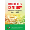 Makerere's Century of Service to East Africa and Beyond, 1922-2022