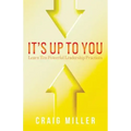 It's Up To You: Learn Ten Powerful Leadership Practices