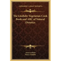 The Lindlahr Vegetarian Cook Book and ABC of Natural Dietetics