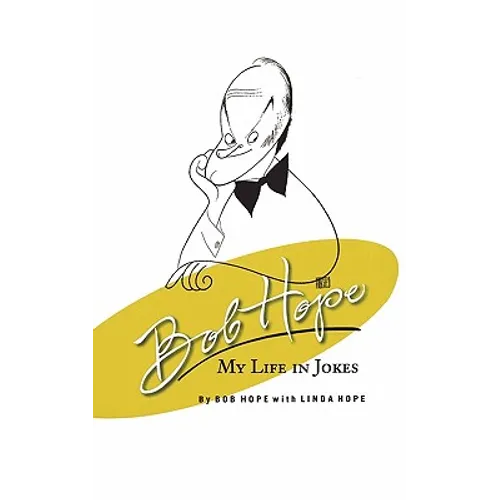 Bob Hope: My Life in Jokes