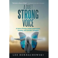 A Quiet Strong Voice: A Voice of Hope Amidst Depression, Anxiety, and Suicidal Thoughts