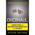 Overhaul: An Insider's Account of the Obama Administration's Emergency Rescue of the Auto Industry