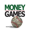 Money Games: Profiting from the Convergence of Sports and Entertainment