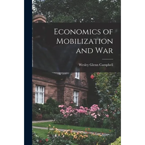 Economics of Mobilization and War