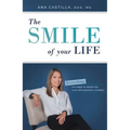 The Smile of Your Life: Everything You Need to Know for Your Orthodontic Journey