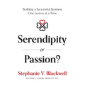 Serendipity or Passion?: Building a Successful Business One Lesson at a Time