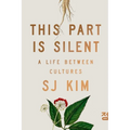 This Part Is Silent: A Life Between Cultures