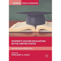 Women's Higher Education in the United States: New Historical Perspectives