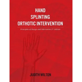 Hand Splinting / Orthotic Intervention: principles of design and fabrication