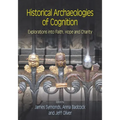 Historical Archaeologies of Cognition: Explorations Into Faith, Hope and Charity