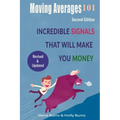 Moving Averages 101: Second Edition: Incredible Signals That Will Make You Money