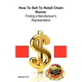 How to Sell to Retail Chain Stores: Finding a Manufacturer's Representative
