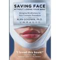 Saving Face Without Losing Your Mind: Bringing Mindfulness to Your Cosmetic Procedure